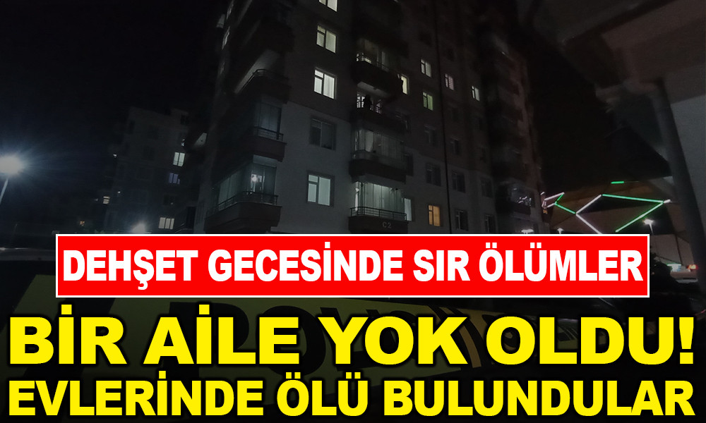 4 KİŞİLİK AİLE EVİNDE ÖLÜ BULUNDU