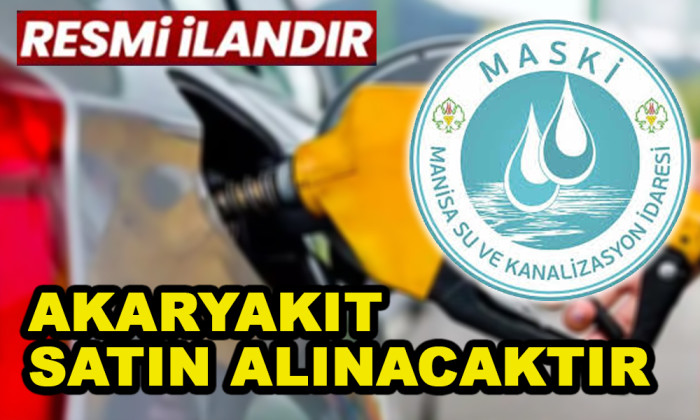 AKARYAKIT SATIN ALINACAKTIR