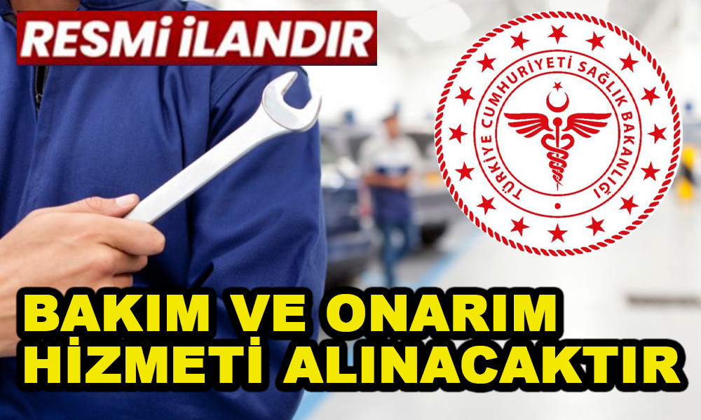 BAKIM VE ONARIM HİZMETİ ALINACAKTIR