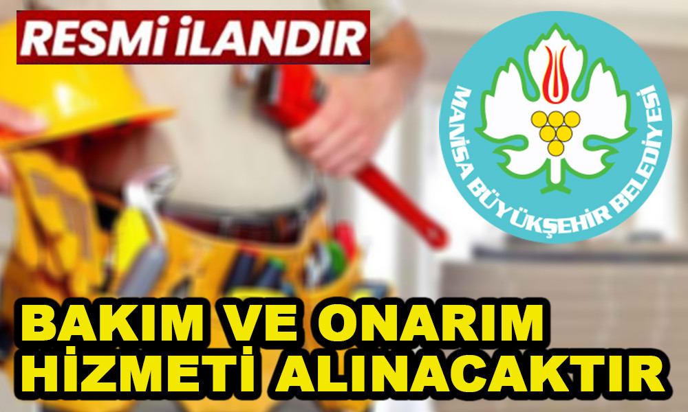 BAKIM VE ONARIM HİZMETİ ALINACAKTIR