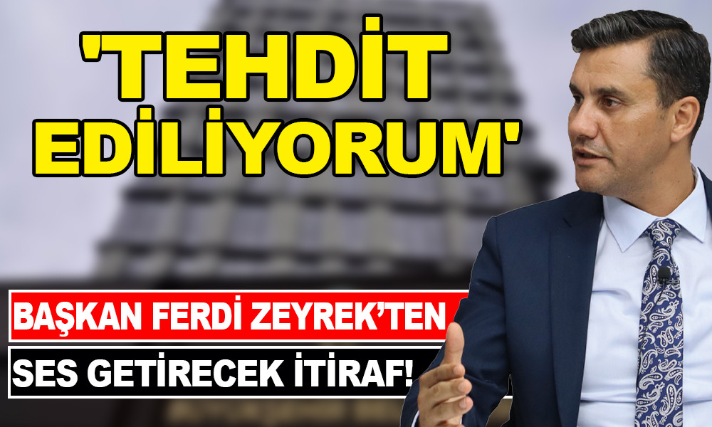 BAŞKAN ZEYREK'TEN SES GETİRECEK İTİRAF!