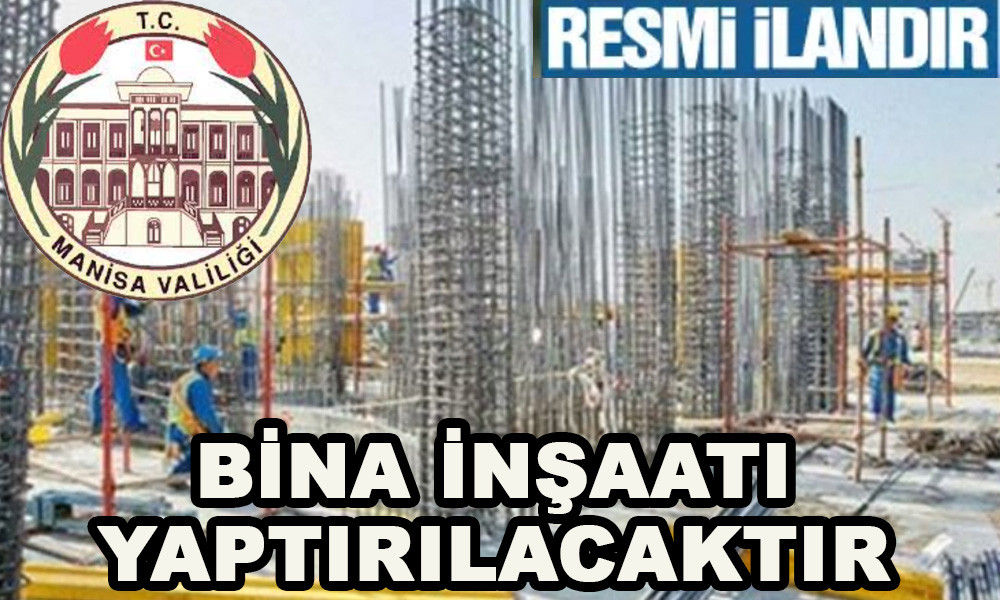 BİNA İNŞAATI YAPTIRILACAKTIR