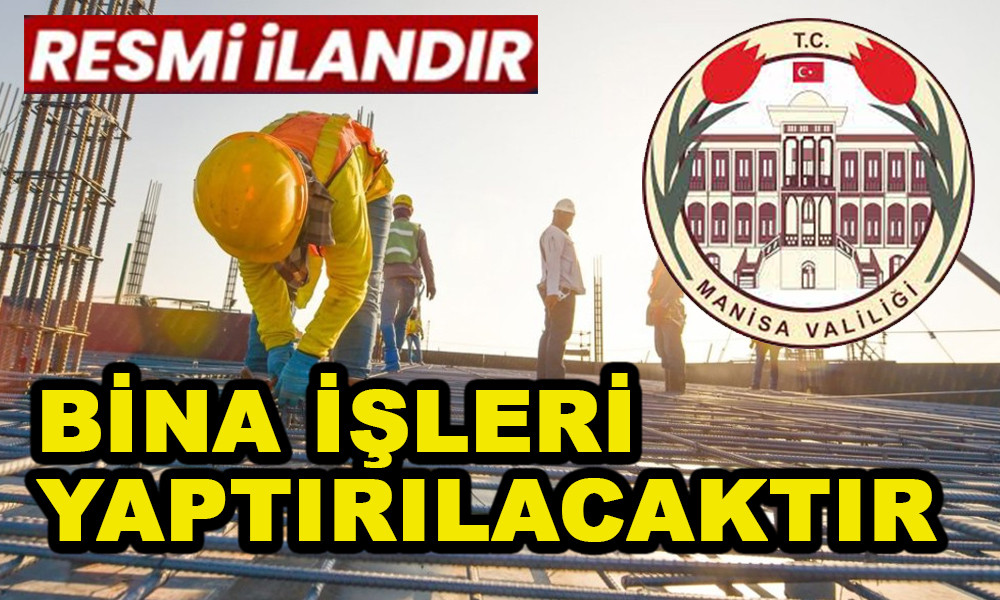 BİNA İŞLERİ YAPTIRILACAKTIR