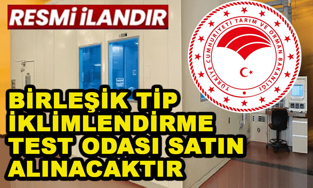 BİRLEŞİK TİP İKLİMLENDİRME TEST ODASI SATIN ALINACAKTIR