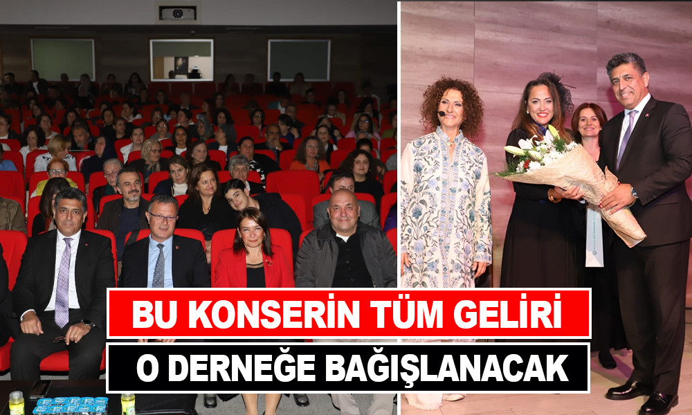 BU KONSERİN TÜM GELİRİ O DERNEĞE BAĞIŞLANACAK