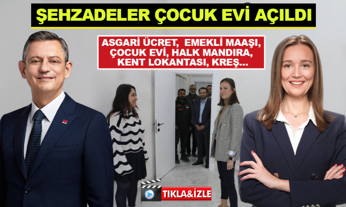 CHP LİDERİ ÖZEL'İN KATILIMIYLA SPİL ÇOCUK EVİ AÇILIYOR