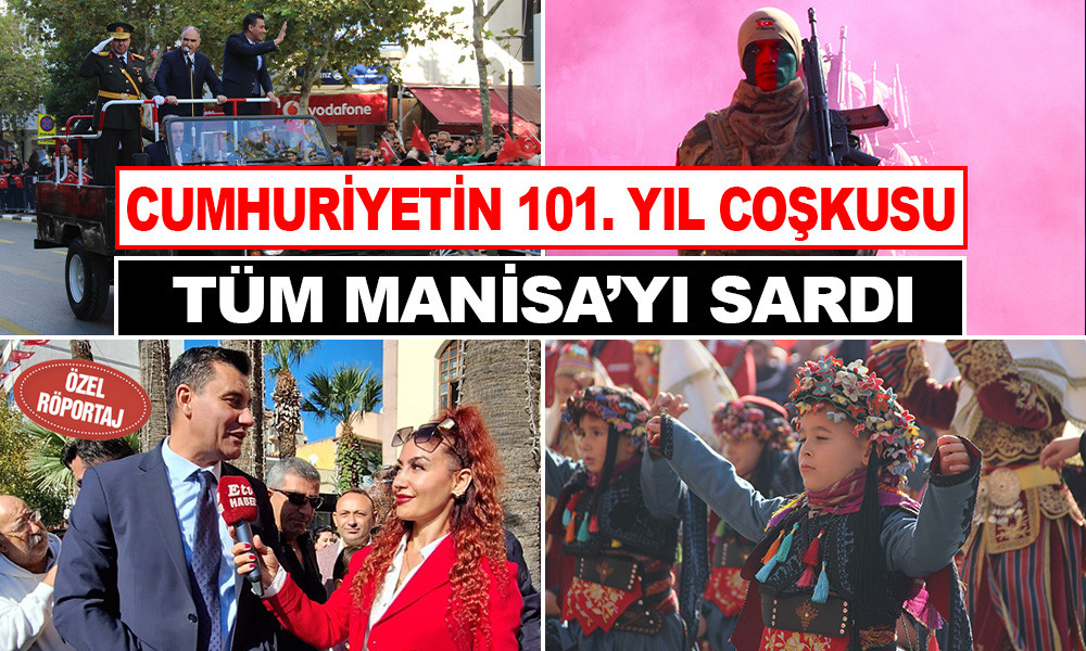 CUMHURİYETİN 101. YIL COŞKUSU MANİSA’YI SARDI