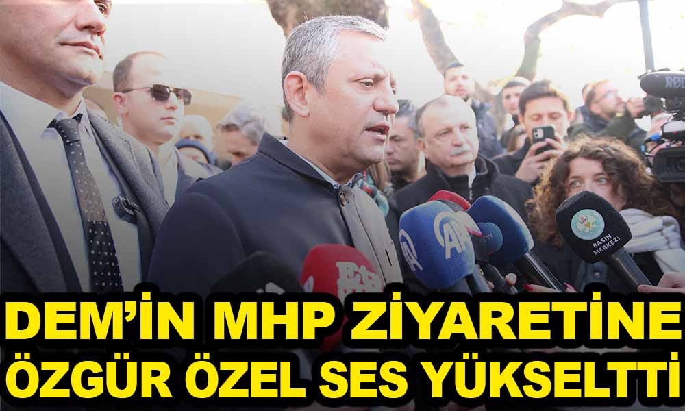 DEM, MHP'Yİ ZİYARET ETTİ! ÖZEL'DEN HUKUK VURGUSU 