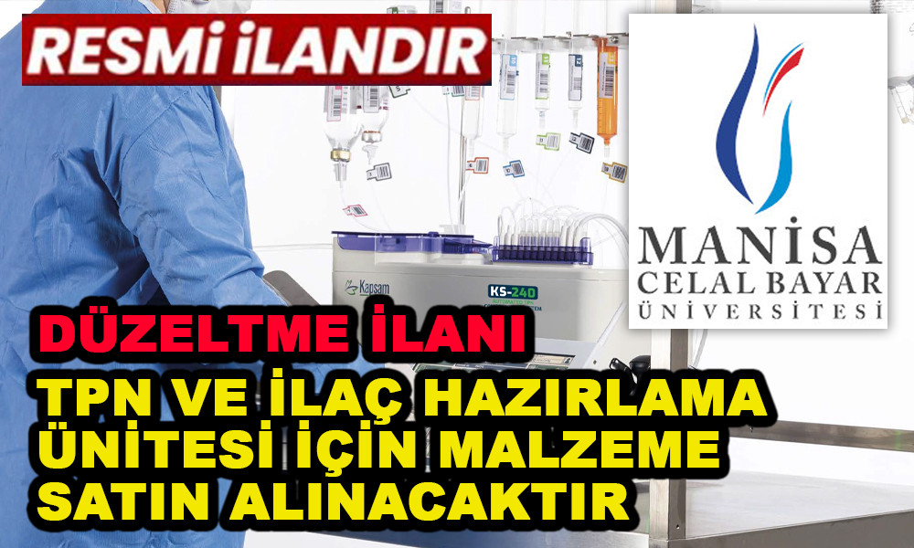 DÜZELTME İLANI TPN VE İLAÇ HAZIRLAMA ÜNİTESİ İÇİN MALZEME SATIN ALINACAKTIR