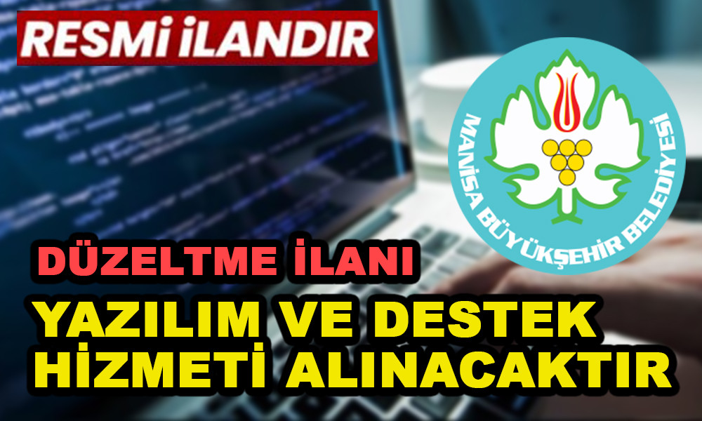 (DÜZELTME İLANI) YAZILIM VE DESTEK HİZMETİ ALINACAKTIR