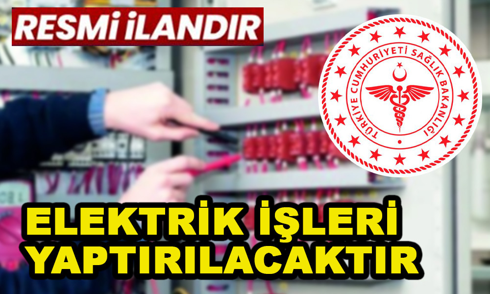 ELEKTRİK İŞLERİ YAPTIRILACAKTIR