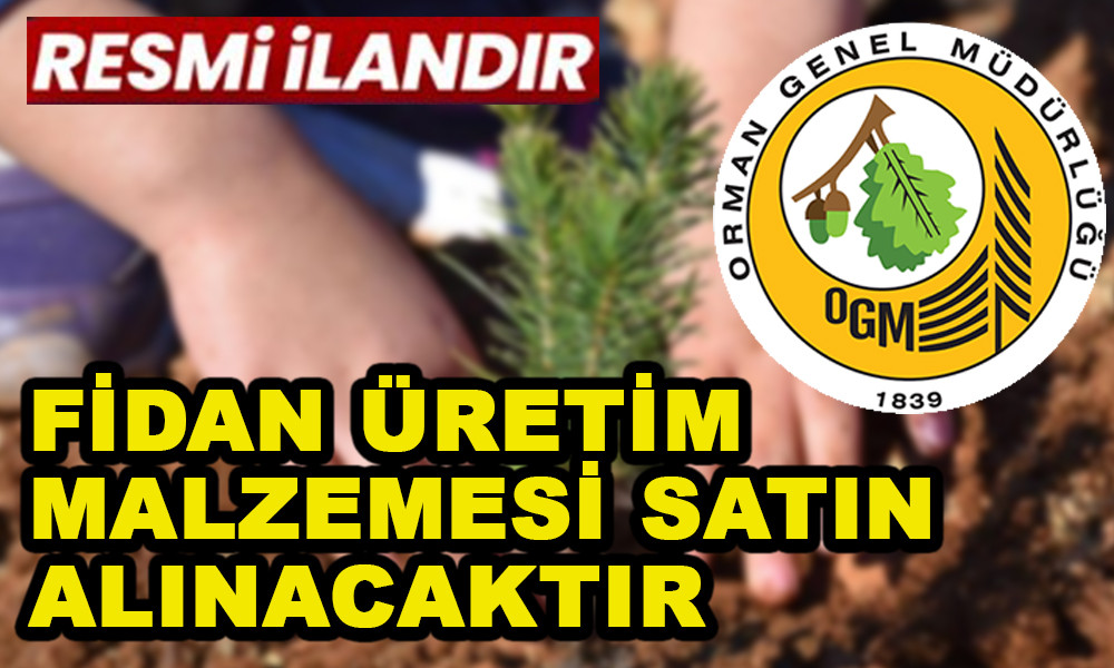 FİDAN ÜRETİM MALZEMESİ SATIN ALINACAKTIR