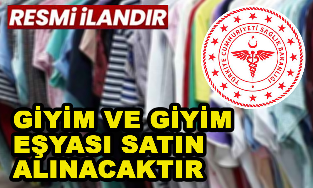 GİYİM VE GİYİM EŞYASI SATIN ALINACAKTIR