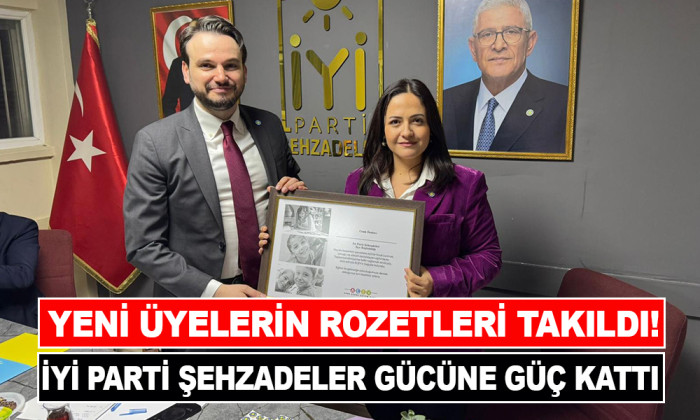 İYİ PARTİ ŞEHZADELER GÜCÜNE GÜÇ KATTI