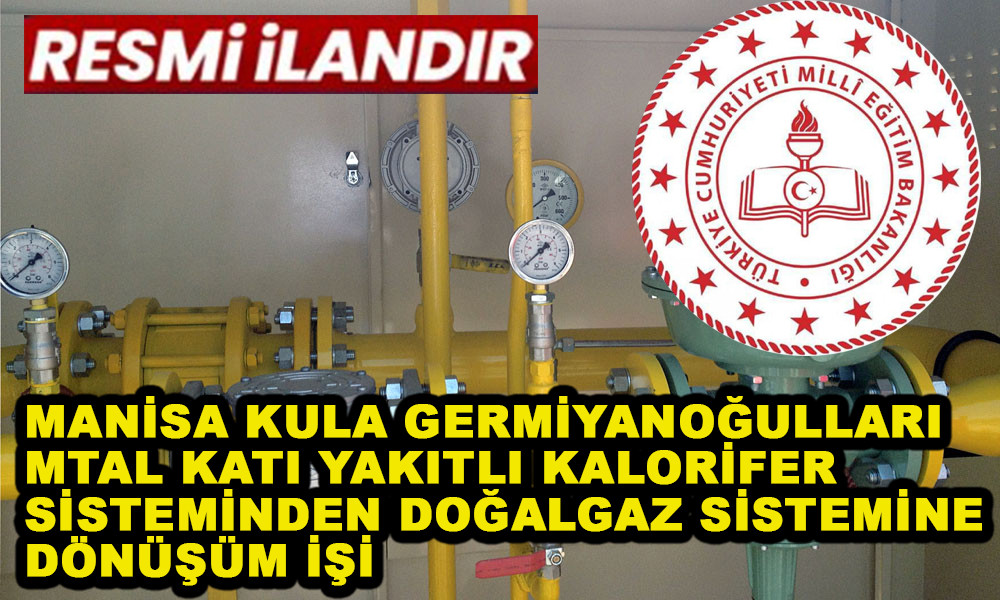 MANİSA KULA GERMİYANOĞULLARI MTAL KATI YAKITLI KALORİFER SİSTEMİNDEN DOĞALGAZ SİSTEMİNE DÖNÜŞÜM İŞİ