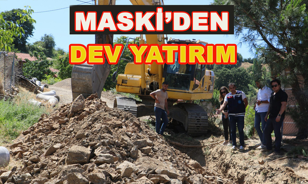 MASKİ’DEN ÇELİKLİ’YE 68,5 MİLYON TL’LİK YATIRIM