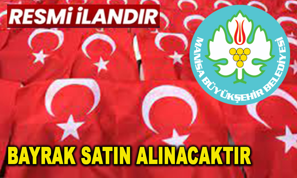 BAYRAK SATIN ALINACAKTIR