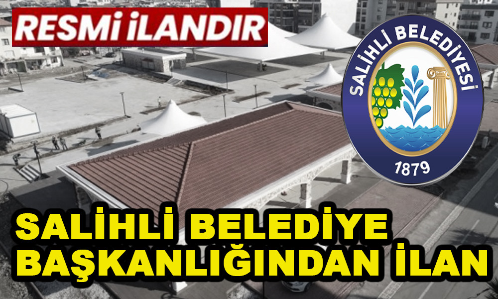 SALİHLİ BELEDİYE BAŞKANLIĞINDAN İLAN