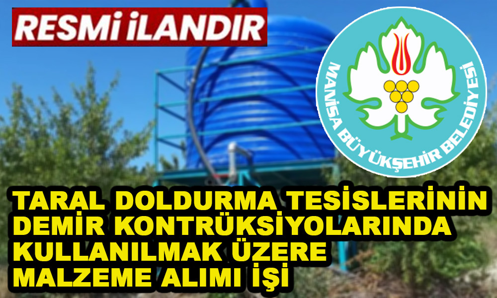 TARAL DOLDURMA TESİSLERİNİN DEMİR KONTRÜKSİYOLARINDA KULLANILMAK ÜZERE MALZEME ALIMI İŞİ