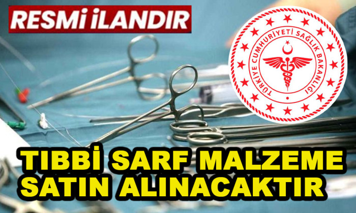 TIBBİ SARF MALZEME SATIN ALINACAKTIR