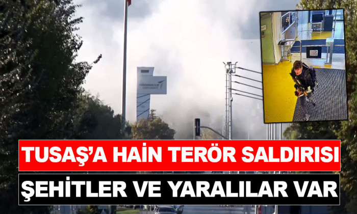 TUSAŞ'A HAİN TERÖR SALDIRISI: 5 ŞEHİT, 22 YARALI