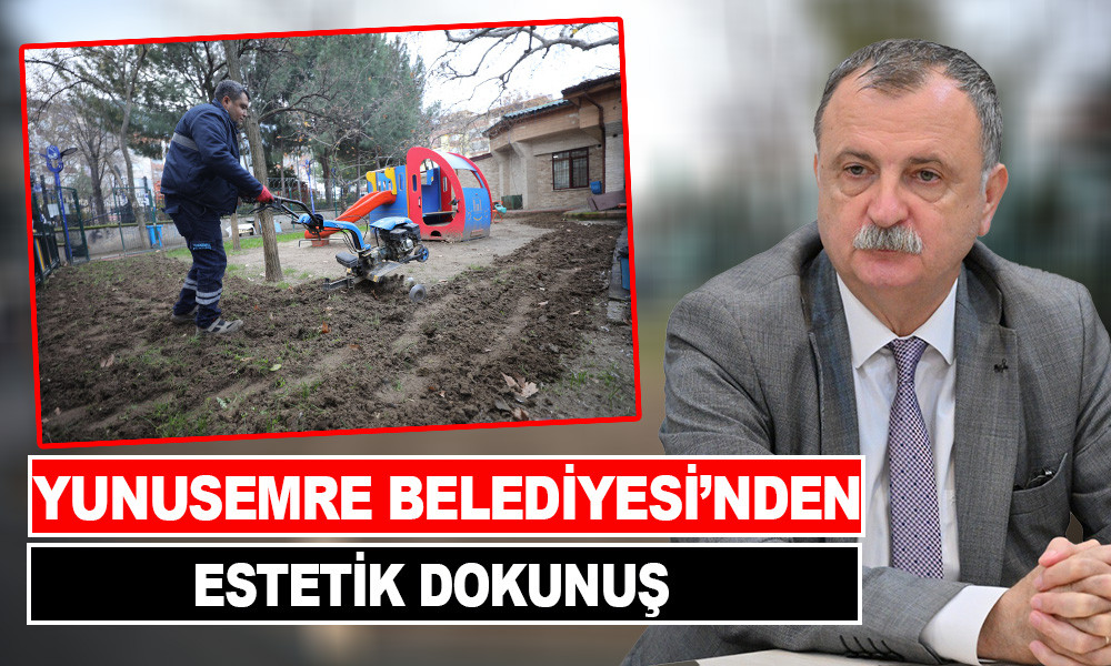 YUNUSEMRE BELEDİYESİ’NDEN ESTETİK DOKUNUŞ 