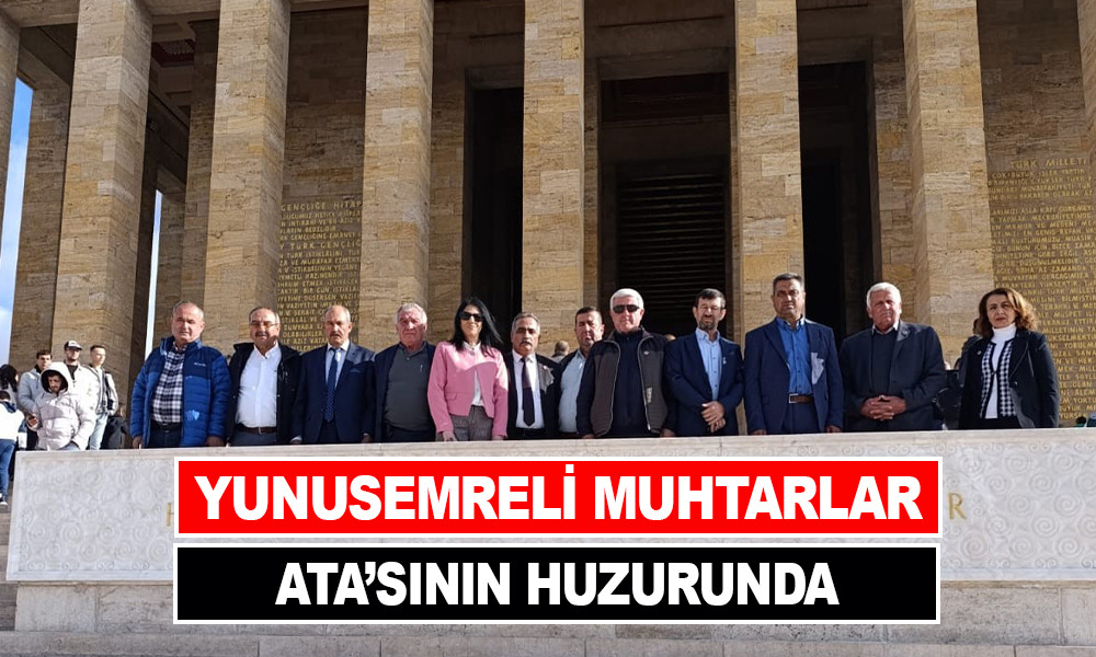 YUNUSEMRELİ MUHTARLAR ATA’SININ HUZURUNDA 